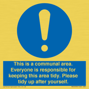 This is a communal area. Everyone is responsible for keeping this area tidy. 